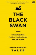 The Black Swan : Rahasia Terjadinya Peristiwa-Peristiwa Langka Yang Tak Terduga